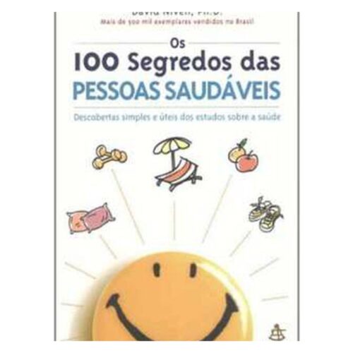 Livro - Os 100 Segredos da pessoas Saudáveis - David Niven (Usado)