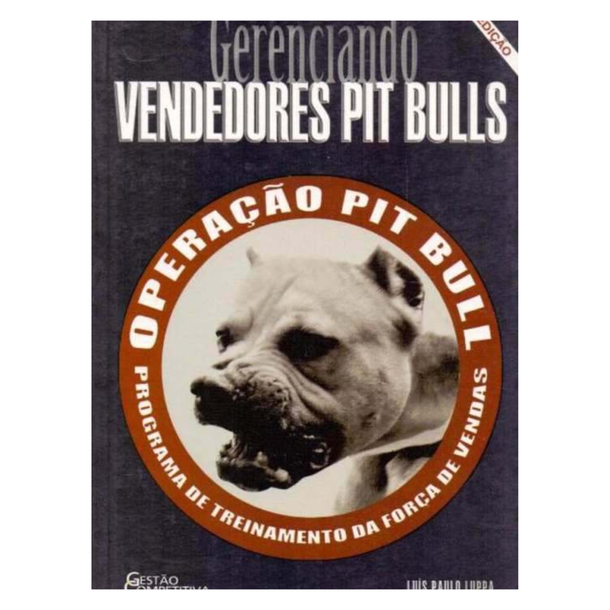 Livro - Gerenciando Vendedores Pit Bulls - Luis Paulo Luppa (Usado) - Imagem 3