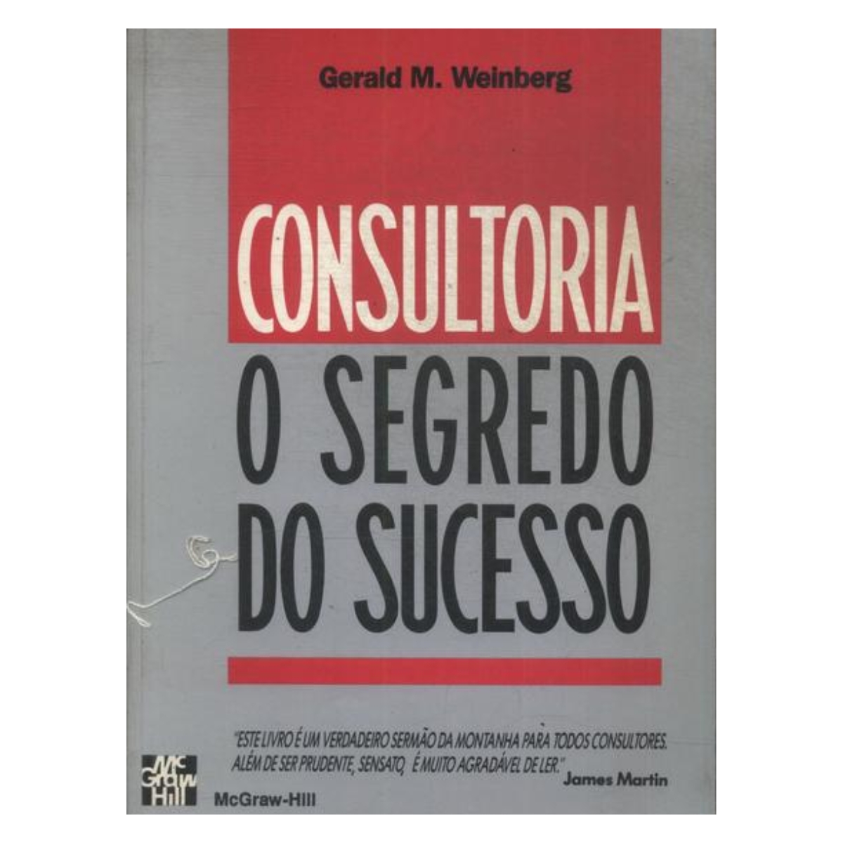 Livro - Consultoria o Segredo do Sucesso - Gerald M. Weinberg (Usado)