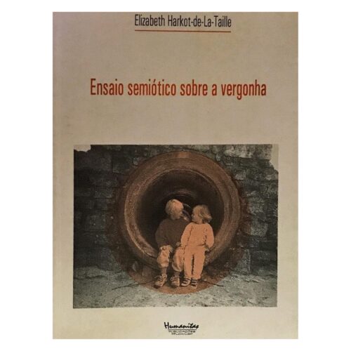 Livro - Ensaio semiótico sobre a vergonha - Elizabeth Harkot-de-la-Taille (Usado)