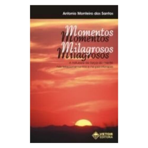 Livro - Momentos Milagrosos - Antonio Monteiro dos Santos (Usado)