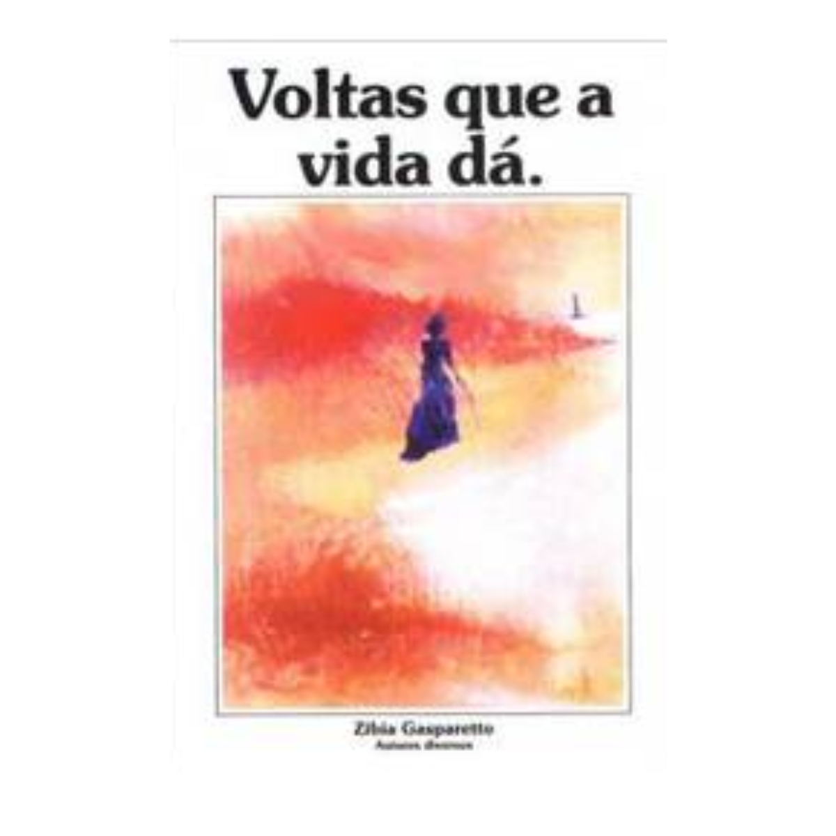 Livro - Voltas que a vida dá - Zibia Gasparetto (Usado)
