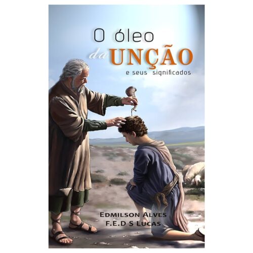 Livro - O Óleo da unçao - Edmilson Alves (usado)