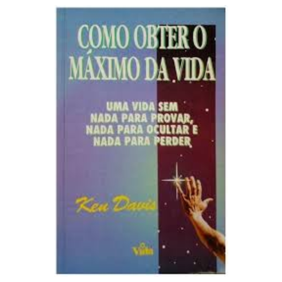 Livro - Como obter o máximo da vida - Ken Davis (Usado)