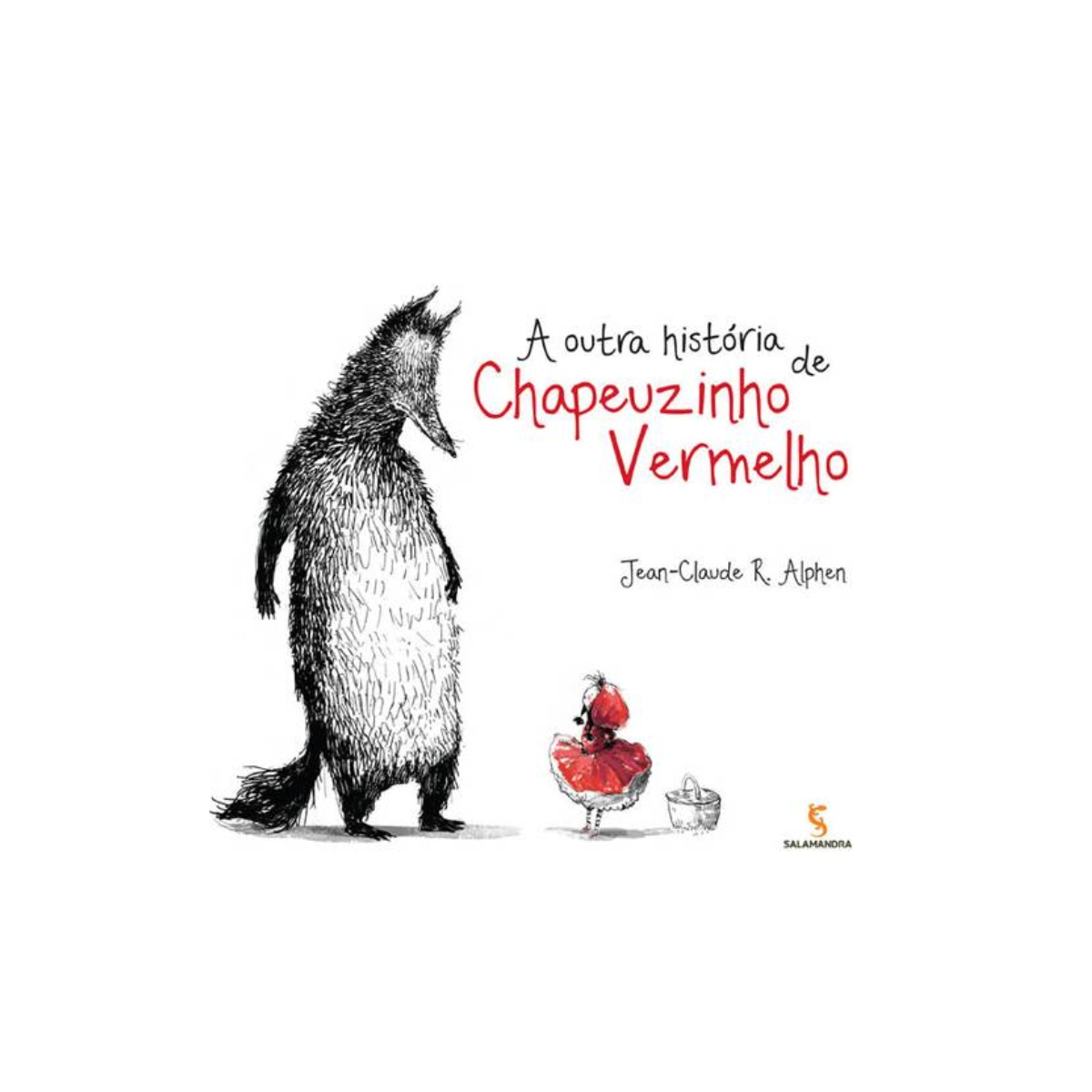 Livro - A outra história de Chapeuzinho Vermelho - Jean-Claude R. Alphen (Usado)
