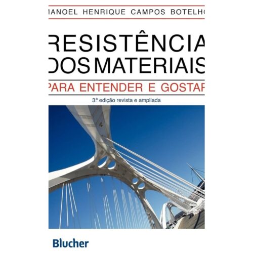 Livro - Resistência dos Materiais para entender e Gostar - Manoel Henrique Campos Botelho (Usado)