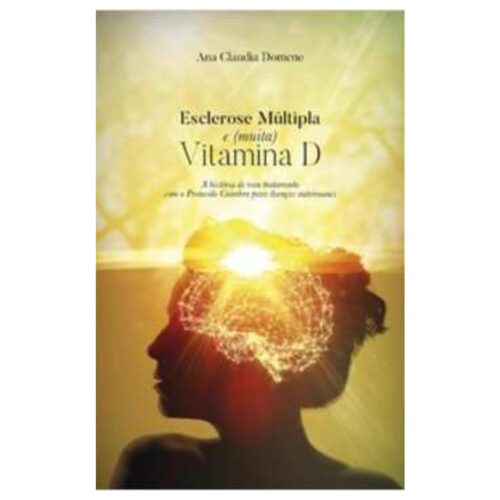 Livro - Esclerose Mpultipla e Muita VItamina D - Ana Claudia Domene (Seminovo)