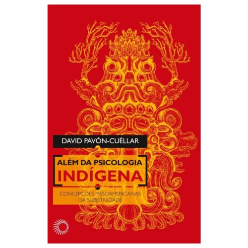 Livro - Além da Psicologia Indígena - David Pavon-Cuellar (Usado)