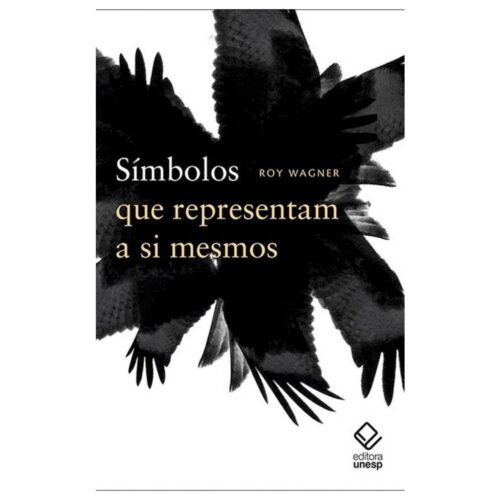 Livro - Símbolos que representam a si mesmos - Roy Wagner (Usado)