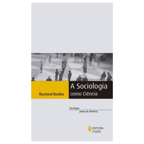 Livro - A Sociologia como ciência - Raymond Boudon (Usado)