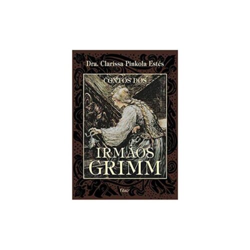Livro - Contos dos Irmãos Grimm - Clarissa Pinkola Estés (Usado)