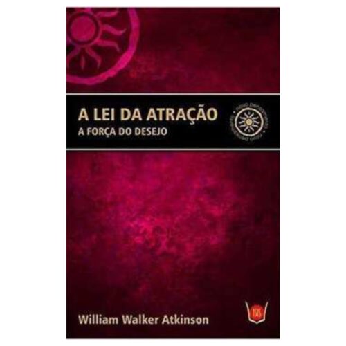 Livro - A Lei da atração a Força do desejo - William Walker Atkinson (Usado)