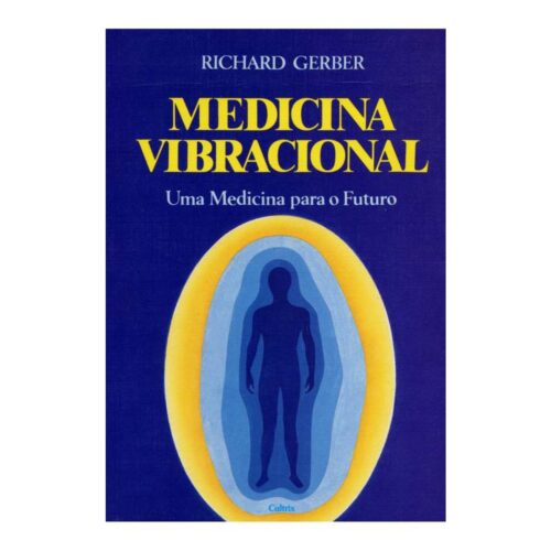 Livro - Medicina Vibracional - Richard Gerber (Usado)