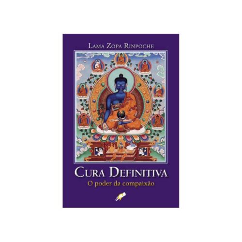 Livro - Cura definitiva - o Poder da compaixão - Lama Zopa Rinpoche (Usado)