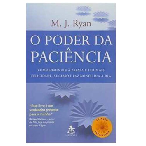 Livro - O poder da Paciência - M. J. Ryan (Usado)
