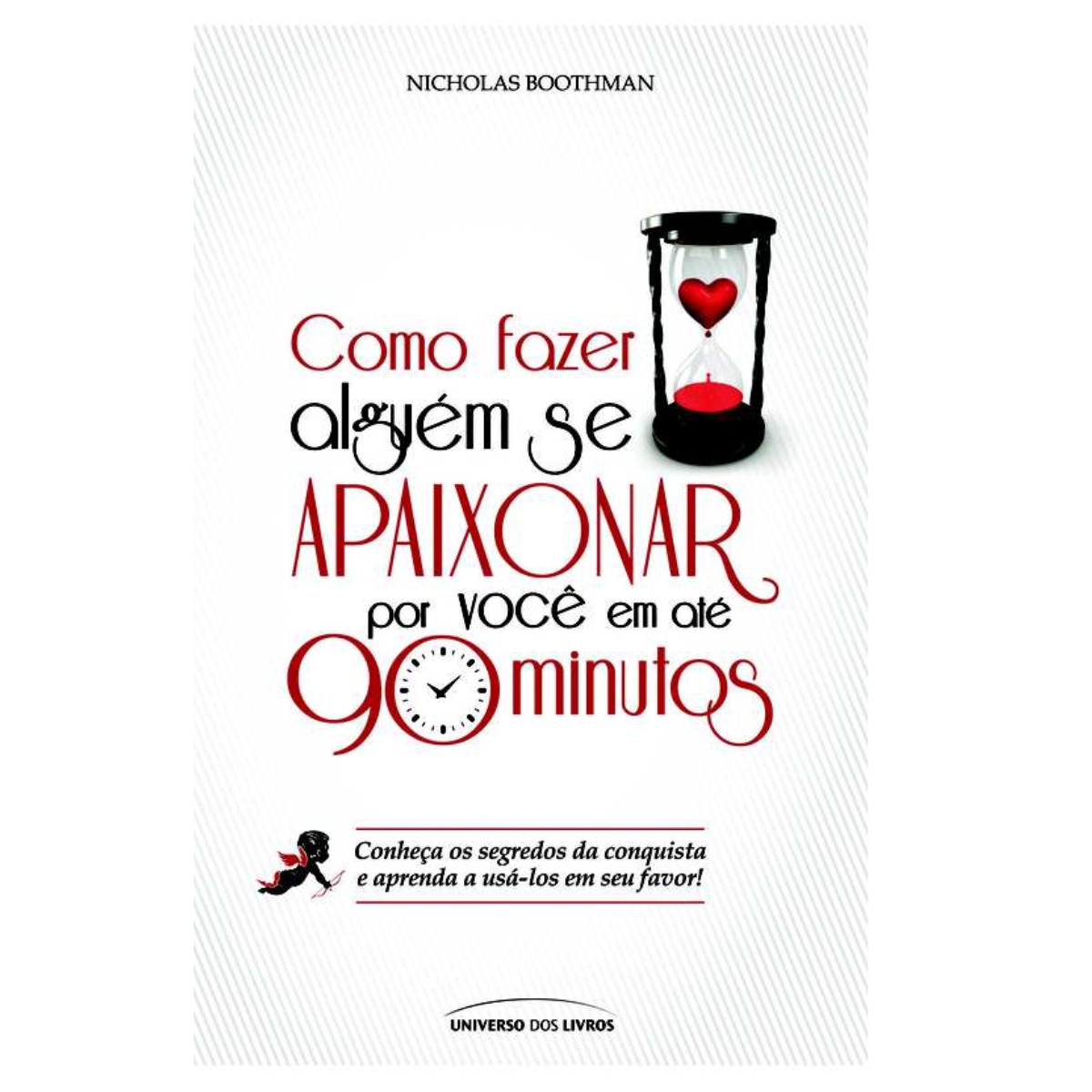 Livro - Como fazer alguém se apaixonar por voce em até 90 minutos - Nicholas Boothman (Usado)