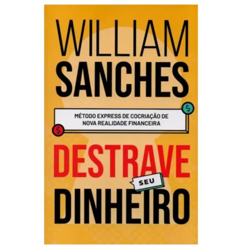 Livro - Destrave seu dinheiro - William Sanches (Usado)