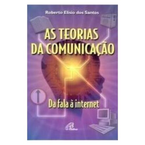 Livro - As teorias da comunicação - Roberto Elísio dos Santos (Usado)