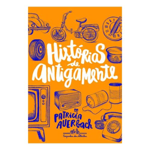 Livro - Histórias de Antigamente - Patricia Averbach (Usado)