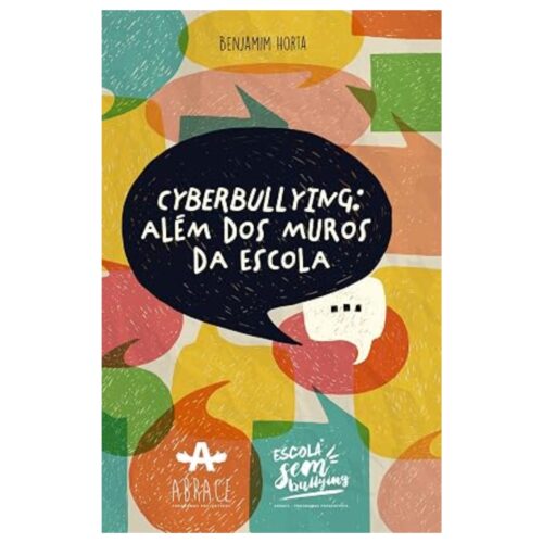Livro - Cyberbullying Alem dos Muros da Escola - Benjamim Horta (Seminovo)