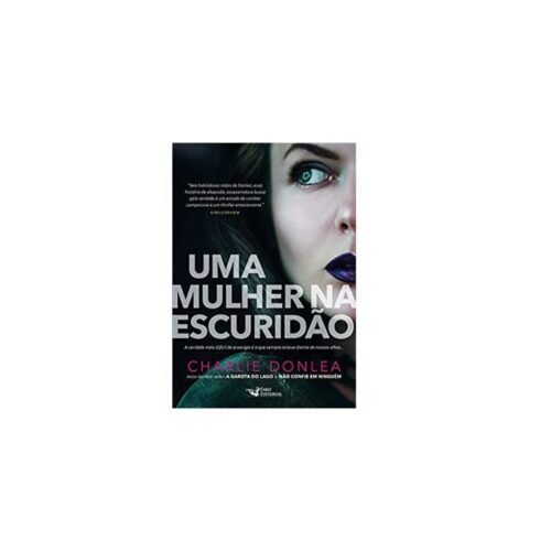 Livro - Uma MUlher na Escuridão - Charlie Donlea (Seminovo)