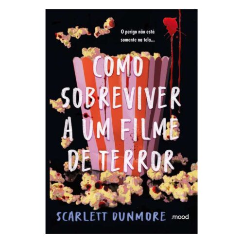 Livro - COmo sobreviver a um filme de terror - Scarlett Dunmore (Seminovo)