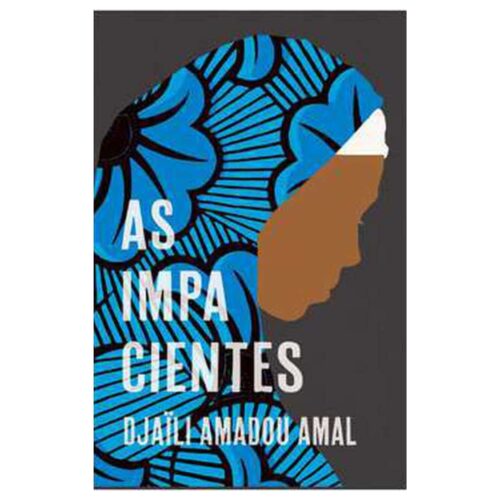 Livro - As Impacientes - Djaili Amadou Amal (Seminovo)