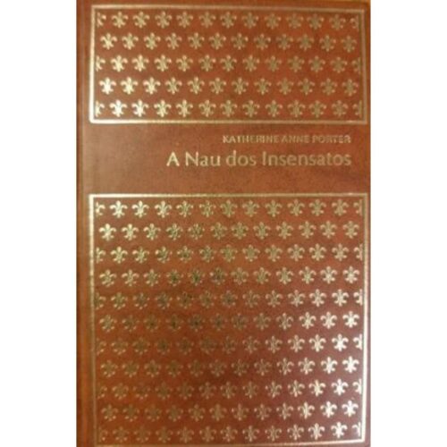 Livro - A Nau Dos Insensatos - Katherine Anne Porter - Capa dura (Usado)