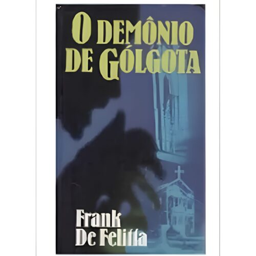 Livro - O demônio de Gólgota - Frank De Felitta (Usado)
