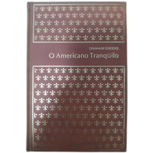 Livro - O Americano Tranquilo - Graham Greene - Capa dura (Usado)