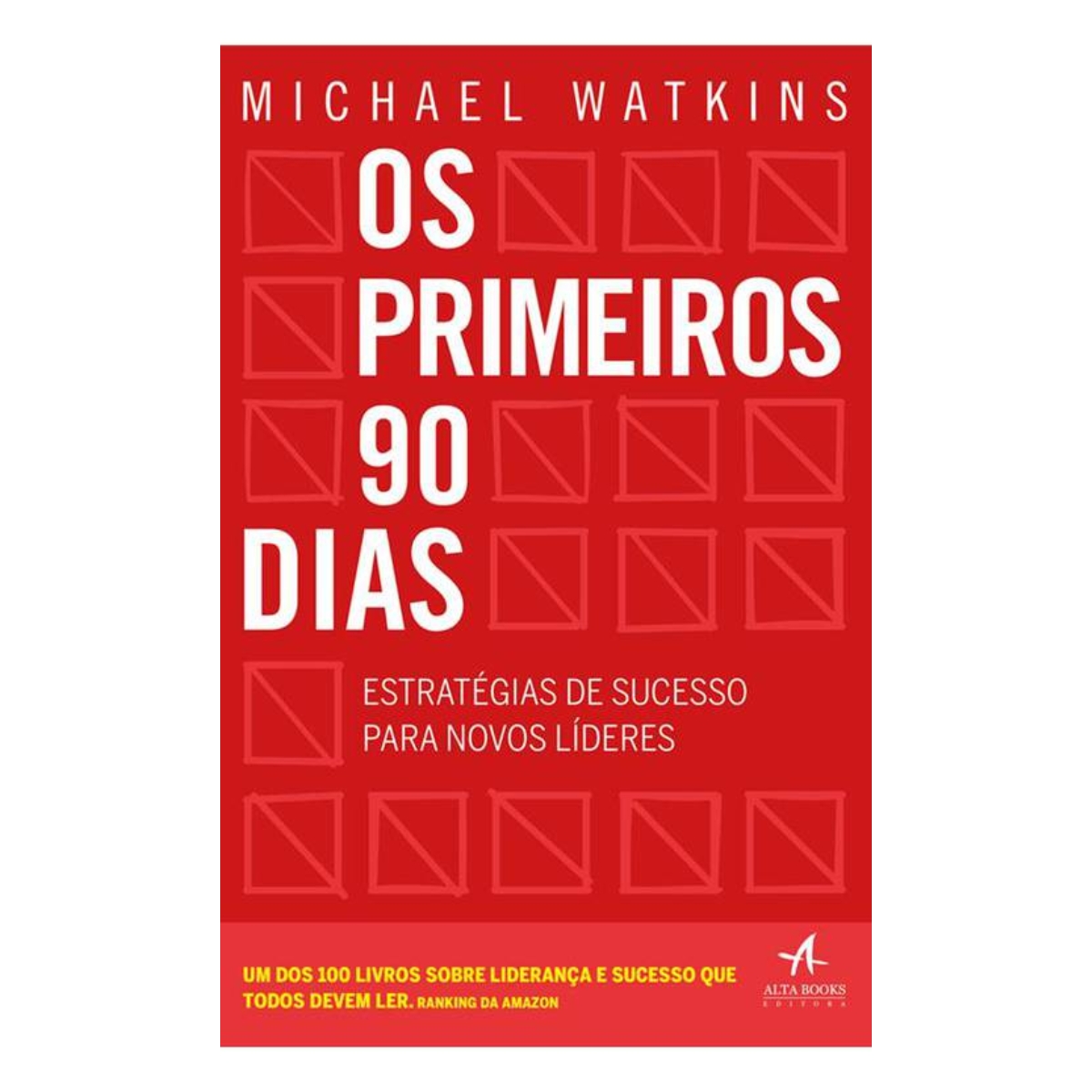 Livro - Os Primeiros 90 dias - MIchael Watkins (seminovo) - Imagem 4